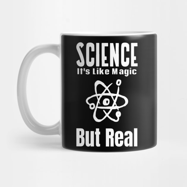 Science Like Magic But Real by Hunter_c4 "Click here to uncover more designs"